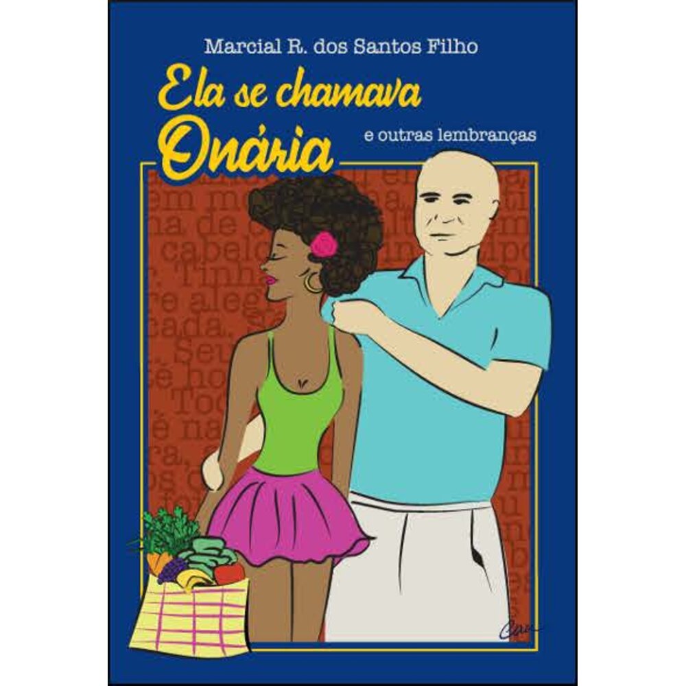 ELA SE CHAMAVA ONÁRIA E OUTRAS LEMBRANÇAS