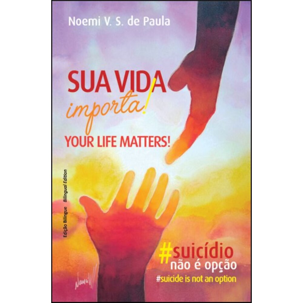 SUA VIDA IMPORTA! YOUR LIFE MATTERS!
