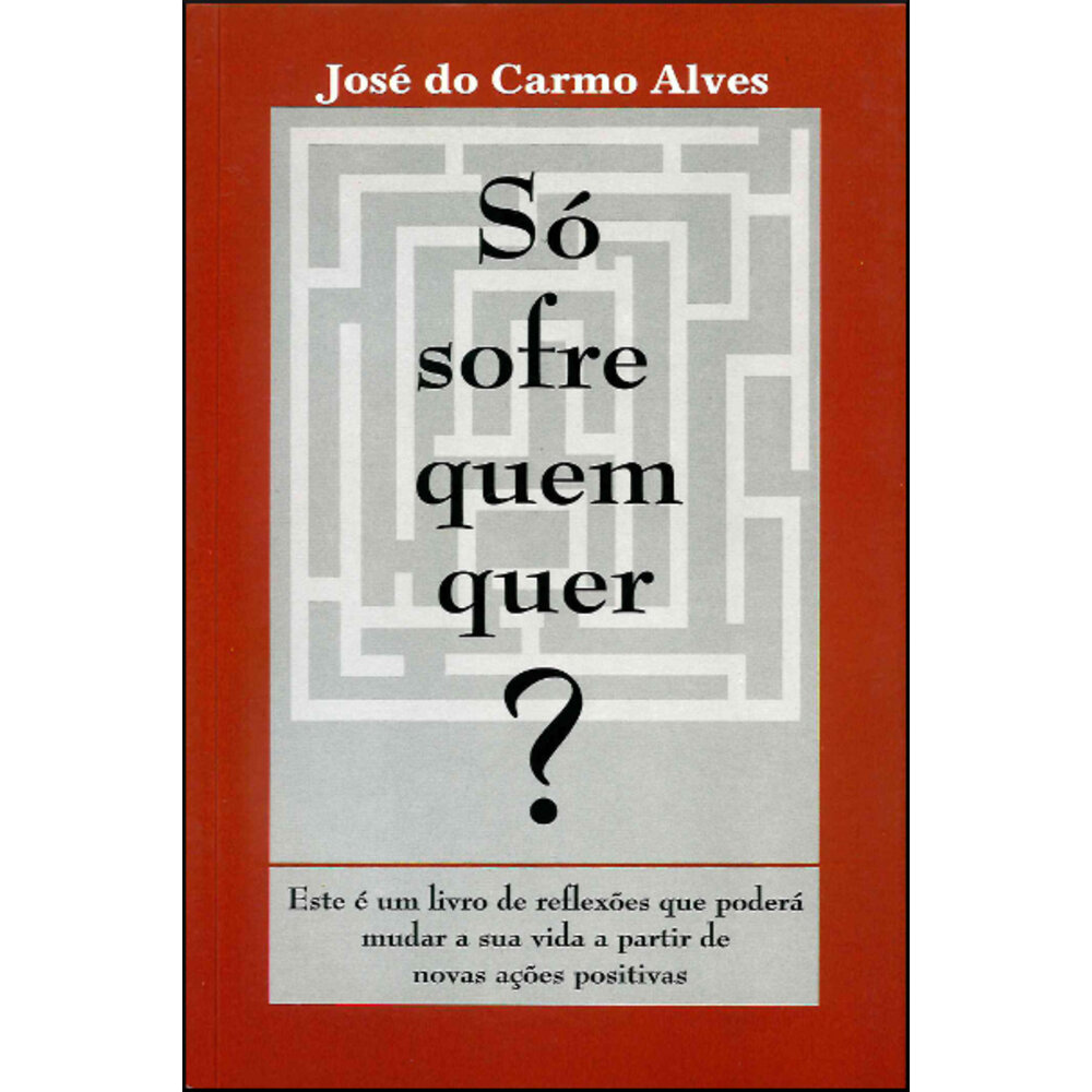 SÓ SOFRE QUEM QUER?