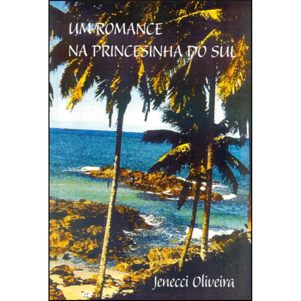 UM ROMANCE NA PRINCESINHA DO SUL