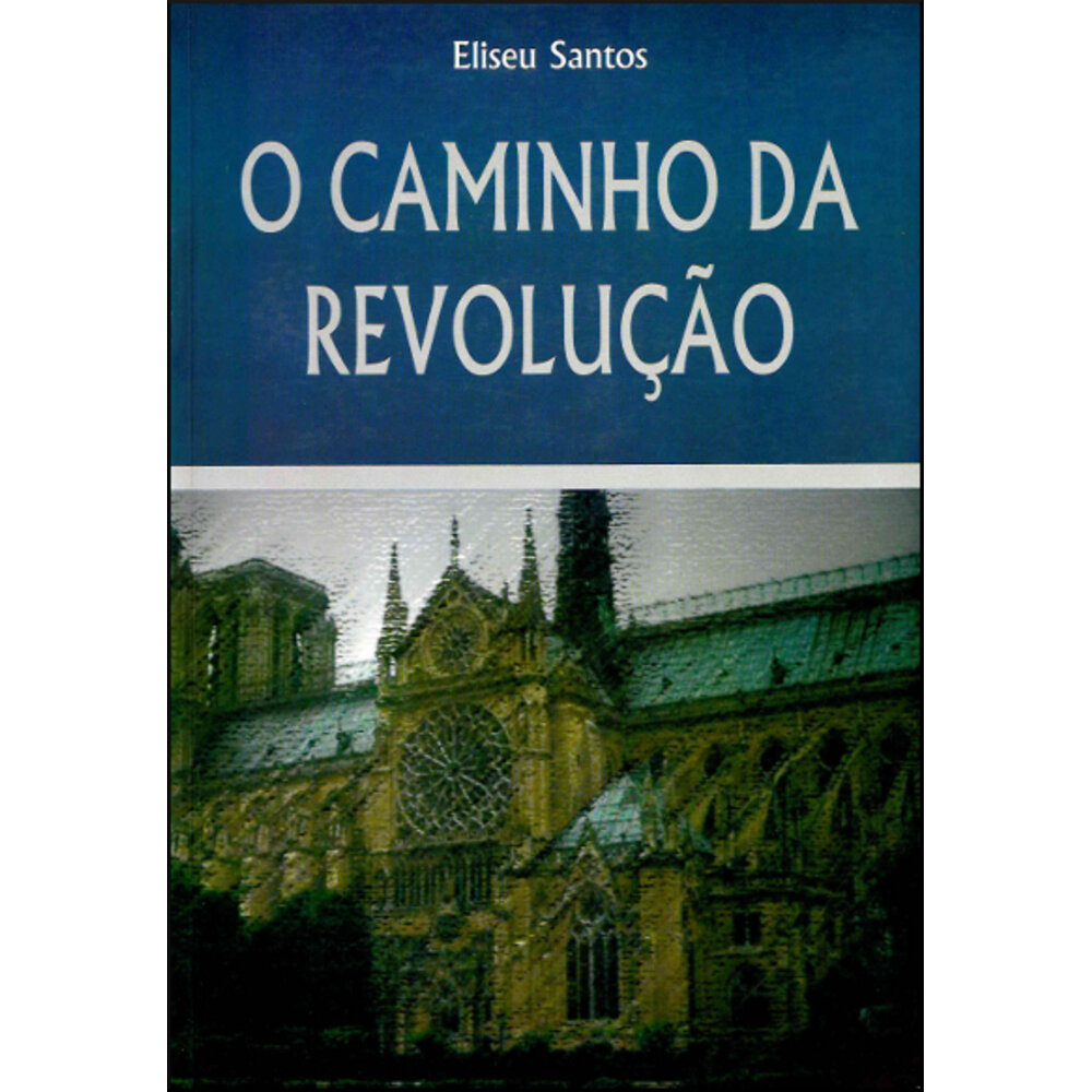 O CAMINHO DA REVOLUÇÃO
