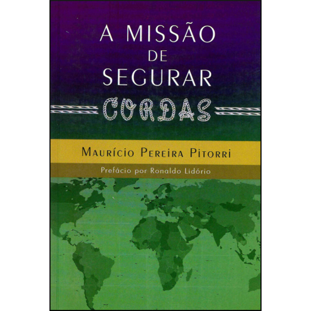 A MISSÃO DE SEGURAR CORDAS