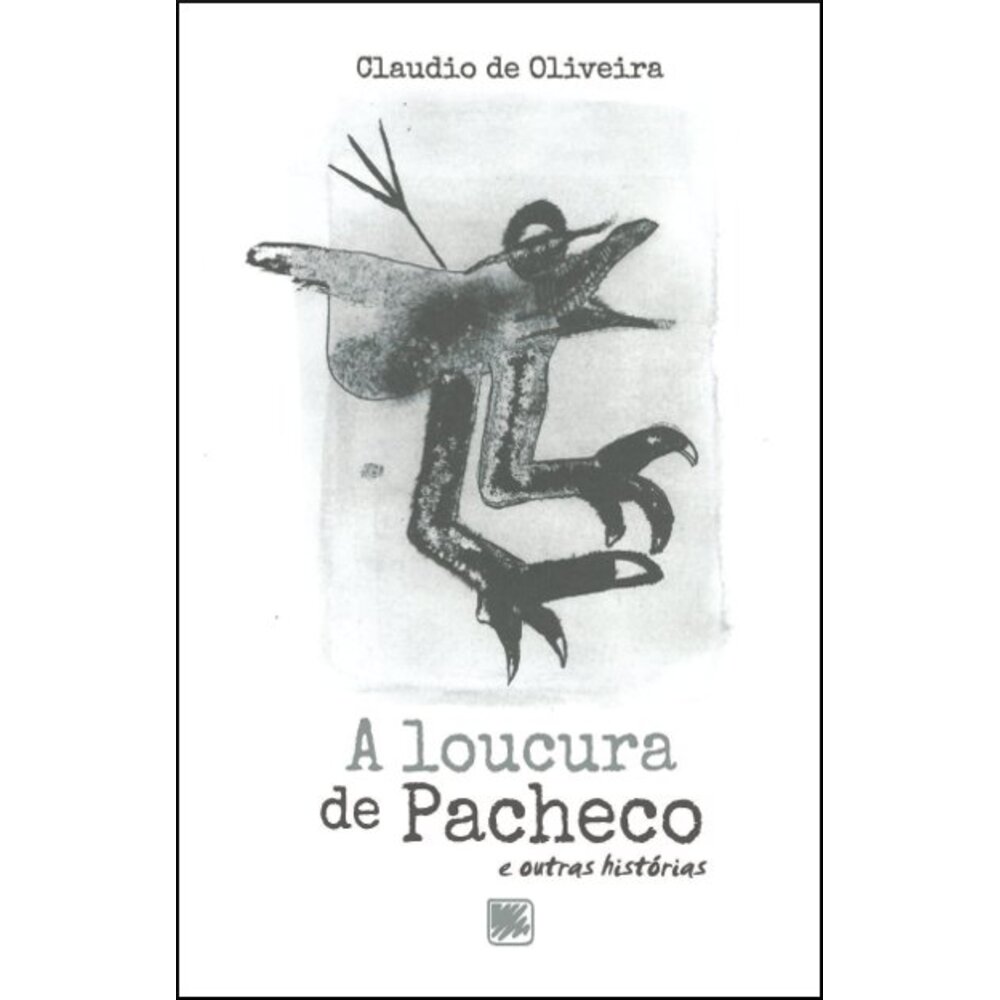 A LOUCURA DE PACHECO E OUTRAS HISTÓRIAS