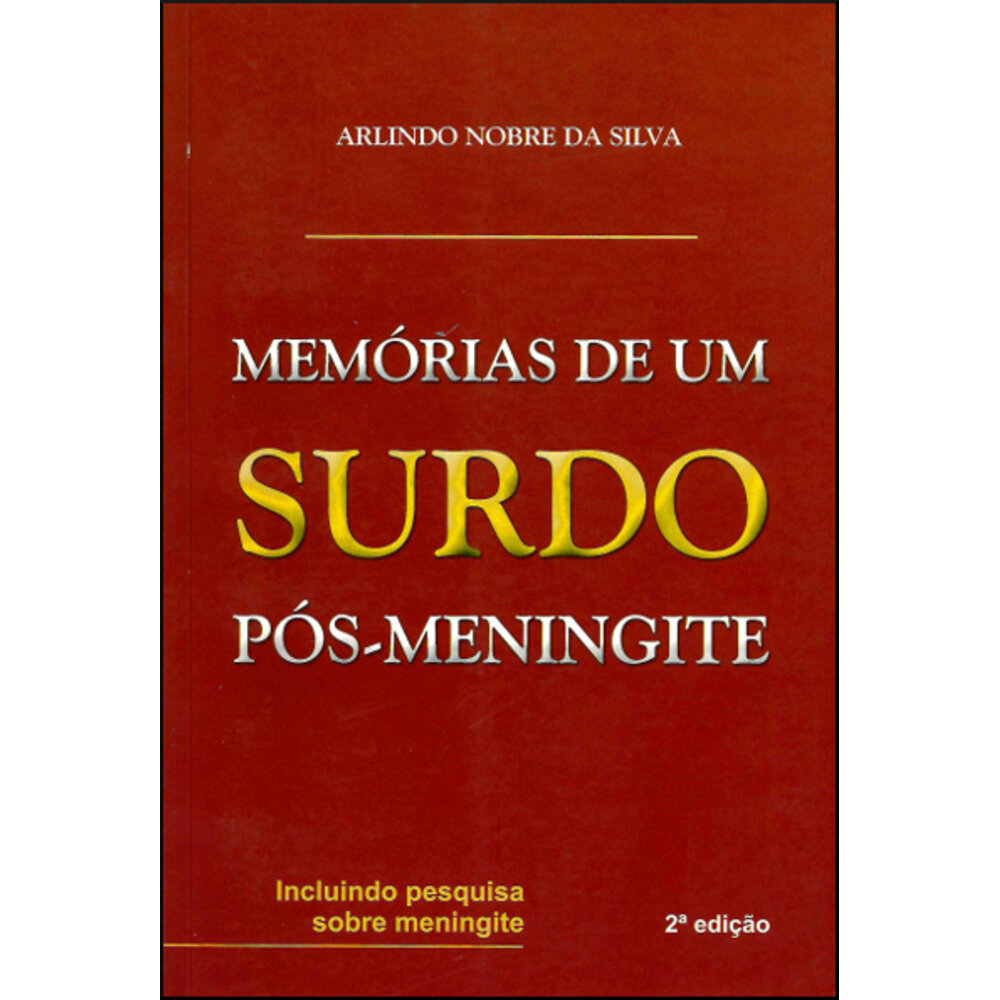 MEMÓRIAS DE UM SURDO PÓS-MENINGITE
