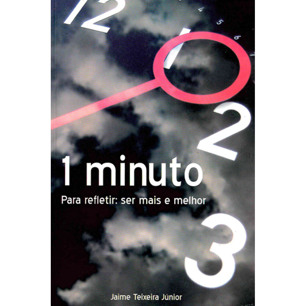 1 MINUTO PARA REFLETIR : SER MAIS E MELHOR