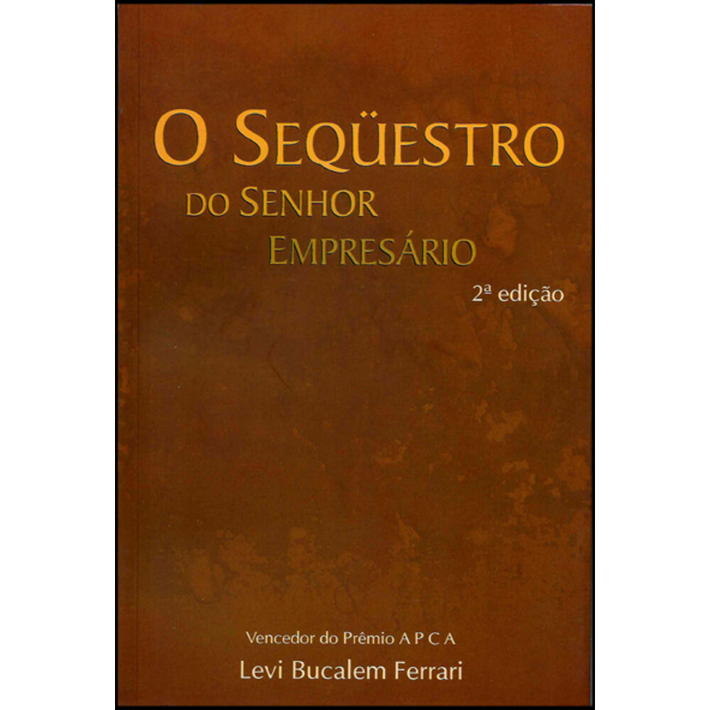 O SEQÜESTRO DO SENHOR EMPRESÁRIO