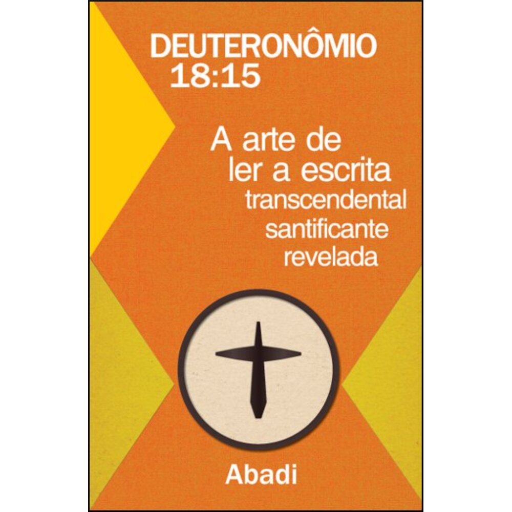 DEUTERONÔMIO 18:15 - A ARTE DE LER A ESCRITA TRANSCENDENTAL SANTIFICANTE REVELADA