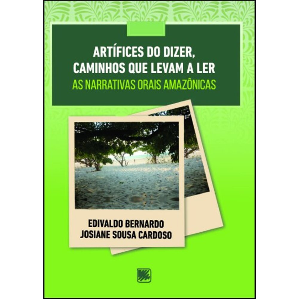 ARTÍFICES DO DIZER, CAMINHOS QUE LEVAM A LER / Edivaldo Bernardo