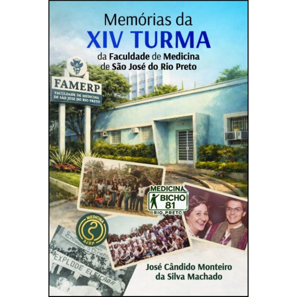 MEMÓRIAS DA XIV TURMA DA FACULDADE DE MEDICINA DE SÃO JOSÉ DO RIO PRETO